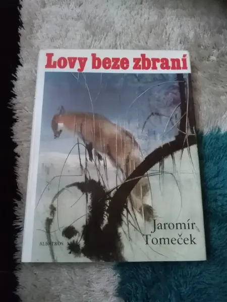 Jaromír Tomeček: Lovy beze zbraní